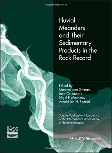 Fluvial Meanders And Their Sedimentary Products In The Rock Record