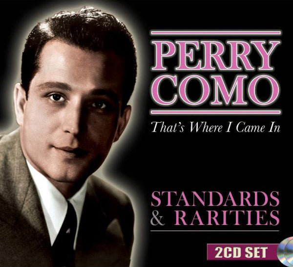 That's Where I Came In: Standards & Rarities