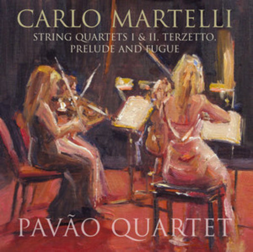 Carlo Martelli: String Quartets I & II