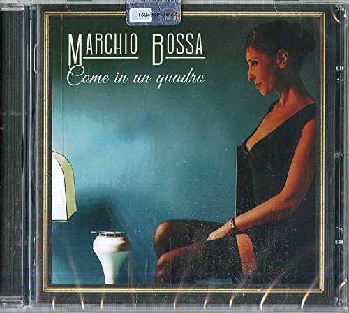 Marchio Bossa - Come In Un Quadro