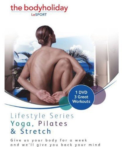 The Body Holiday: Yoga, Pilates And Stretch