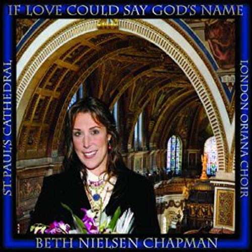 Beth Nielsen Chapman: If Love Could Say God's Name