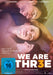 WE ARE THR3E (OmU)