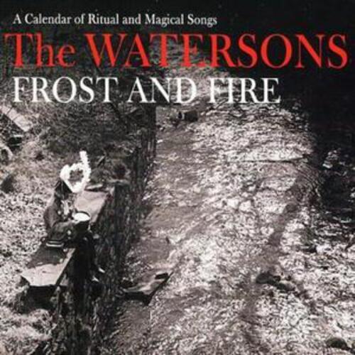 Frost and Fire: A Calendar of Ritual and Magical Songs