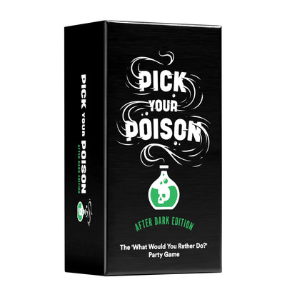 Pick Your Poison Card Game: The “What Would You Rather Do?” Game - After Dark Edition