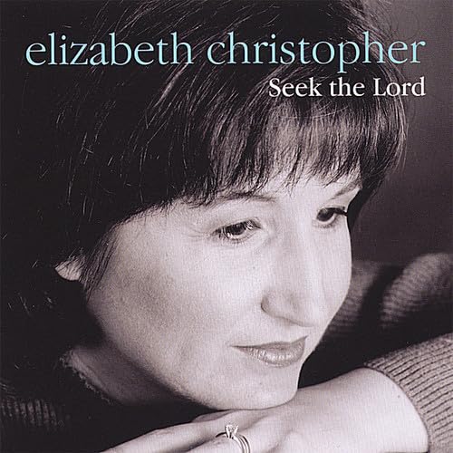 Elizabeth Christopher - Seek The Lord