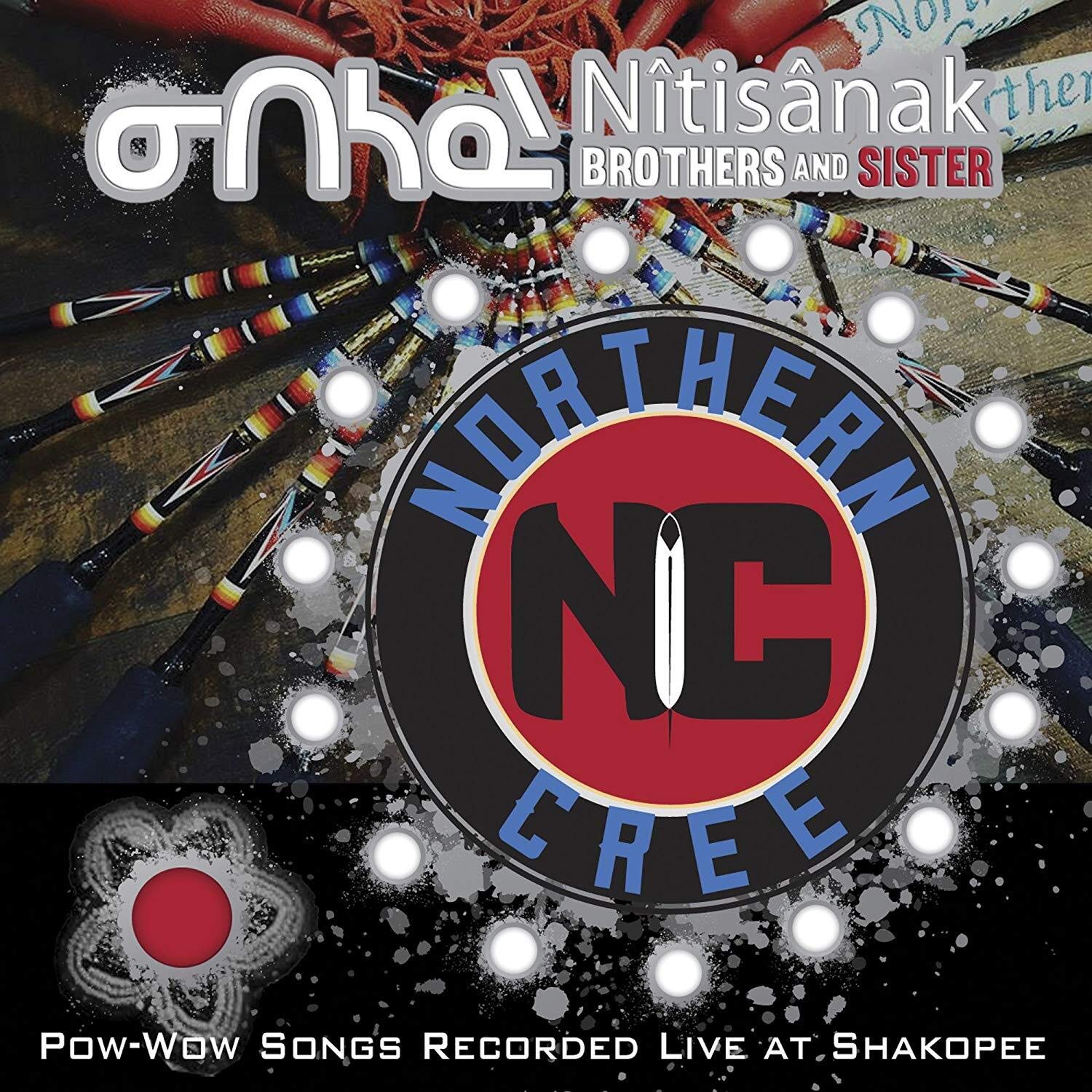 Northern Cree - Nitisanak - Brothers And Sisters