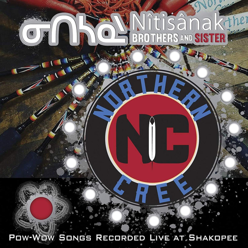 Northern Cree - Nitisanak - Brothers And Sisters