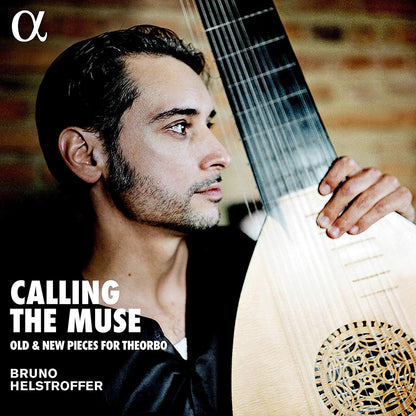 Bruno Helstroffer: Calling the Muse: Old & New Pieces for Theorbo
