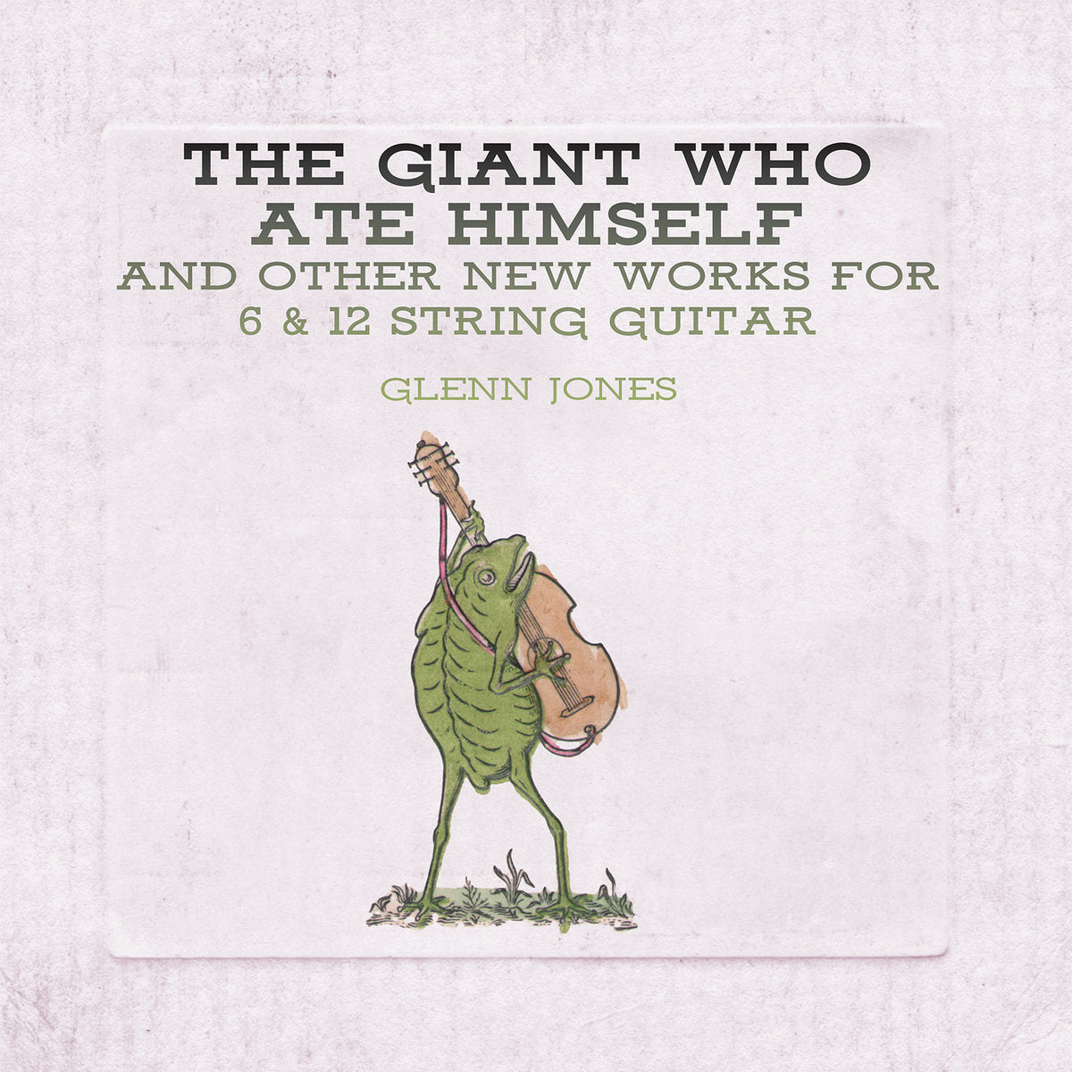 The Giant Who Ate Himself and Other New Works for 6 & 12...