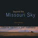 Beyond the Missouri Sky