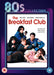 The Breakfast Club - 80s Collection