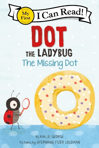 Dot the Ladybug: The Missing Dot (My First I Can Read