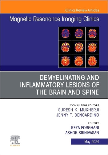 Demyelinating and Inflammatory Lesions of the Brain and Spine, An Issue of Magnetic Resonance Imaging Clinics of North America