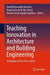 Teaching Innovation in Architecture and Building Engineering
