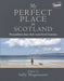 My Perfect Place in Scotland: Famous Personalities Share Their Most-Loved Locations (Photography Book, Deeply Personal Stories