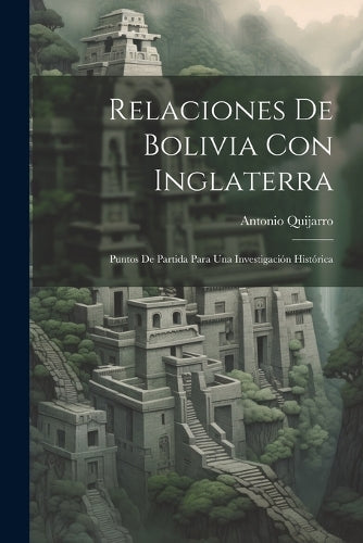 Relaciones De Bolivia Con Inglaterra