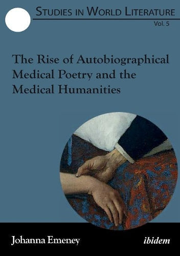 The Rise of Autobiographical Medical Poetry and the Medical Humanities