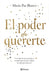 El Poder de Quererte: Un Viaje de Amor Propio Y Transformación Para Lograr La Vida Que Mereces / The Power of Loving You