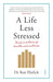 A Life Less Stressed