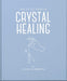 The Little Book of Crystal Healing