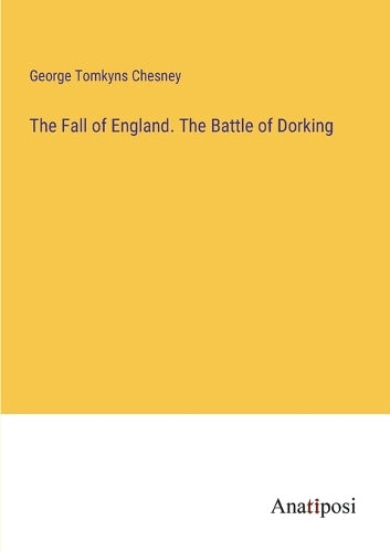 The Fall of England. The Battle of Dorking