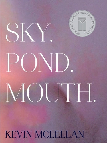 Sky.Pond.Mouth. (1) (Granite State Poetry Prize