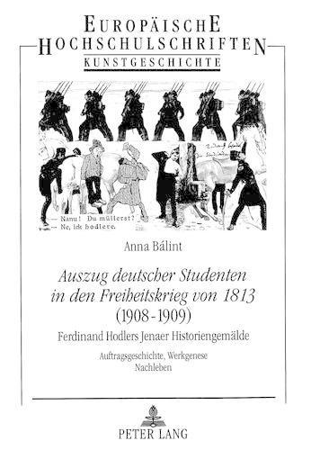 «Auszug Deutscher Studenten in Den Freiheitskrieg Von 1813» - (1908-1909)- Ferdinand Hodlers Jenaer Historiengemaelde
