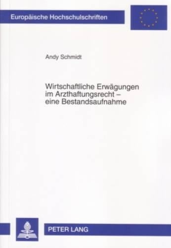 Wirtschaftliche Erwaegungen Im Arzthaftungsrecht - Eine Bestandsaufnahme