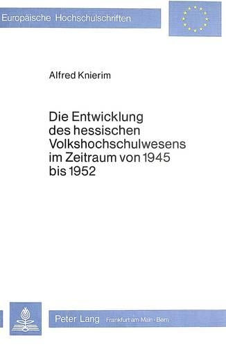 Die Entwicklung Des Hessischen Volkshochschulwesens Im Zeitraum Von 1945 Bis 1952