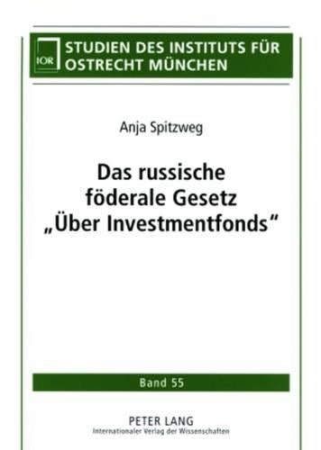 Das Russische Foederale Gesetz «Ueber Investmentfonds»