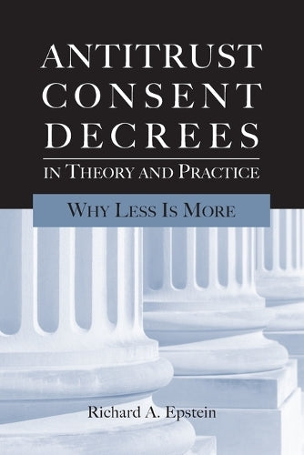 Antitrust Consent Decrees in Theory and Practice