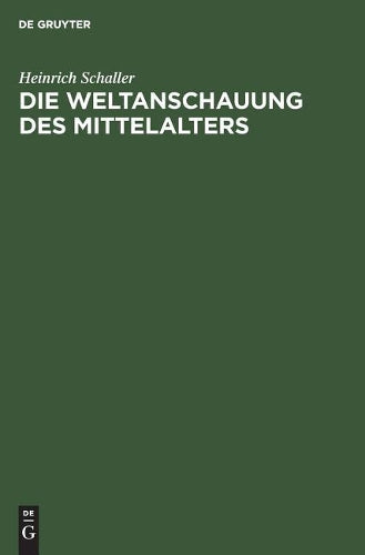 Die Weltanschauung des Mittelalters (German Edition