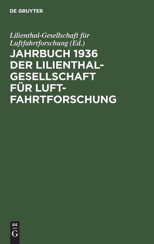 Jahrbuch 1936 der Lilienthal-Gesellschaft für Luftfahrtforschung (German Edition