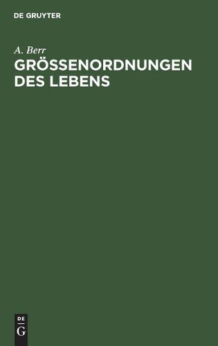 Größenordnungen des Lebens: Studien über das absolute Maß im biologischen Geschehen (German Edition