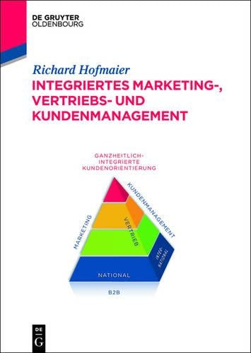 Integriertes Marketing-, Vertriebs- und Kundenmanagement (German Edition