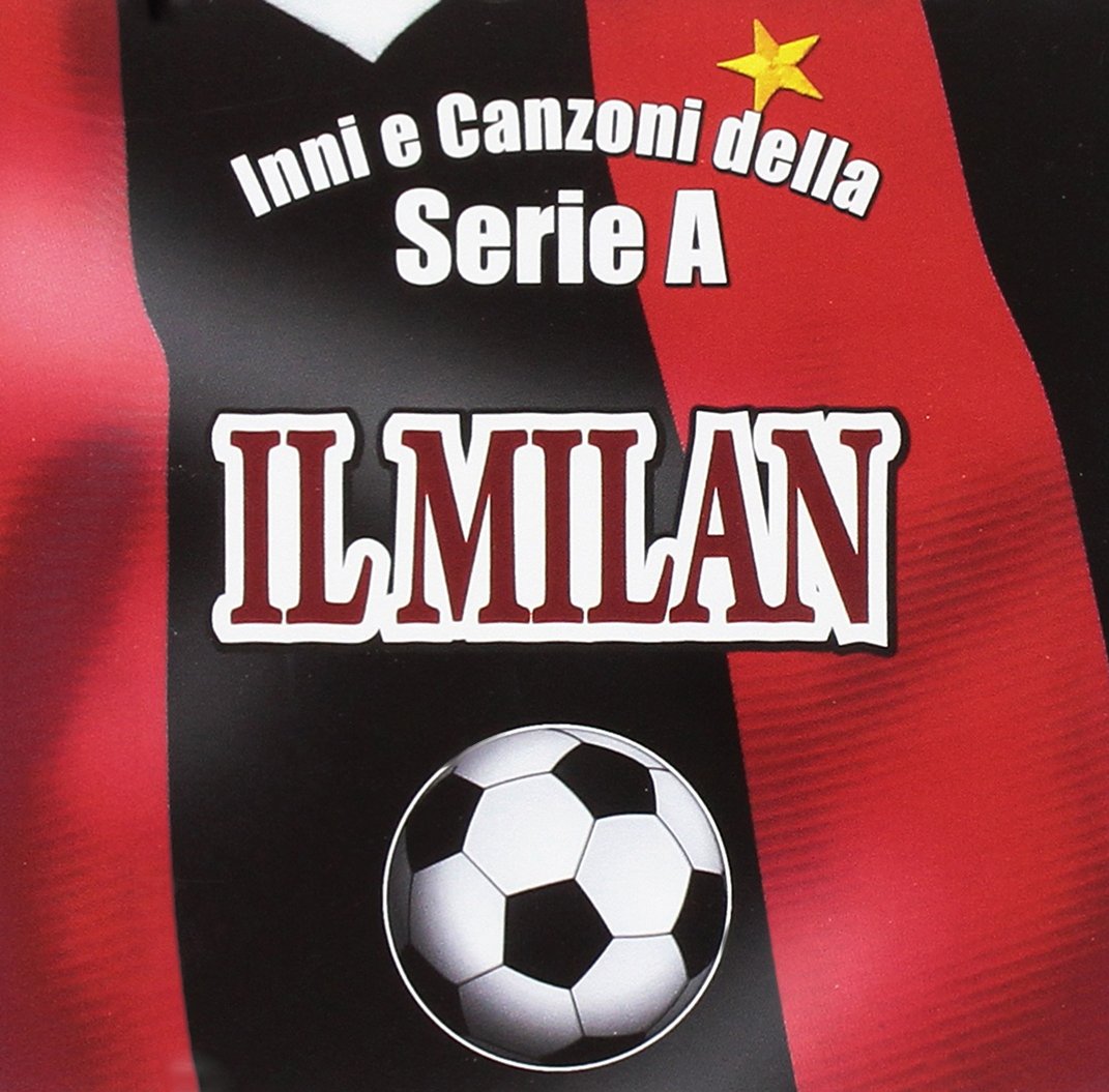 Inni E Canzoni Della Serie A - Il Milan