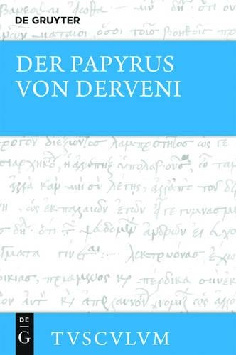 Der Papyrus von Derveni: Griechisch - Deutsch (Sammlung Tusculum