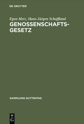 Genossenschaftsgesetz: (Gesetz, betreffend die Erwerbs- und Wirtschaftsgenossenschaften) (Sammlung Guttentag) (German Edition