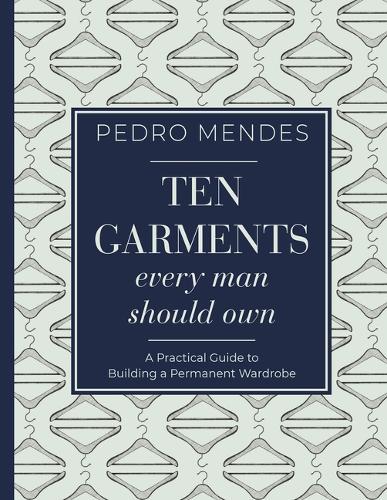 Ten Garments Every Man Should Own