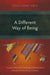 A Different Way of Being