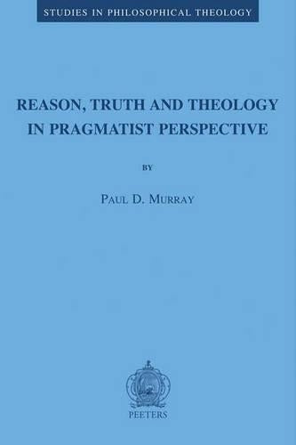 Reason, Truth and Theology in Pragmatist Perspective