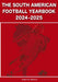 The South American Football Yearbook 2024-2025