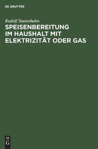 Speisenbereitung im Haushalt mit Elektrizität oder Gas (German Edition