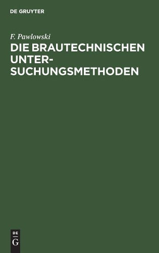 Die brautechnischen Untersuchungsmethoden (German Edition