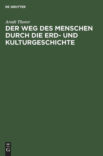 Der Weg des Menschen durch die Erd- und Kulturgeschichte: Ein rassen- und volksgeschichtliches Weltbild (German Edition