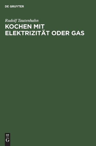 Kochen mit Elektrizität oder Gas (German Edition