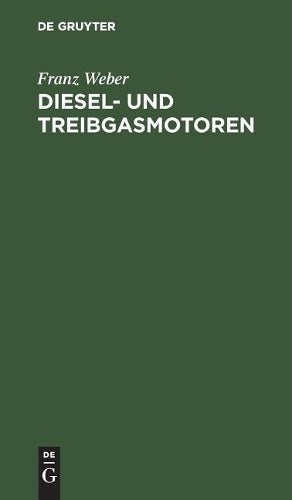 Diesel- und Treibgasmotoren: Taschenbuch für Praktiker (German Edition