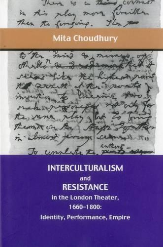 Interculturalism and Resistance in the London Theater, 1660 - 1800