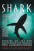 Shark: Stories of Life and Death from the World's Most Dangerous Waters (Adrenaline